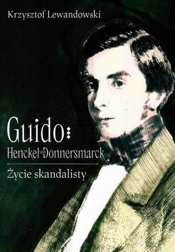 Okładka: Guido Henckel von Donnermarck. Życie skandalisty
