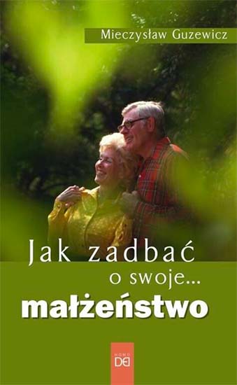Jak zadbać o swoje małżeństwo