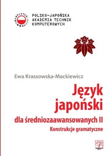 Język japoński dla średniozaawansowanych II. Konstrukcje gramatyczne