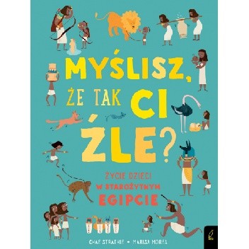 Myślisz, że tak ci źle? Życie dzieci w starożytnym Egipcie