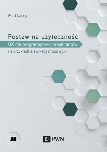 Postaw na użyteczność. UX dla deweloperów i projektantów na przykładzie aplikacji mobilnych