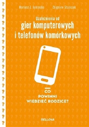 Uzależnienie od gier komputerowych i telefonów komórkowych. Co powinni wiedzieć rodzice?