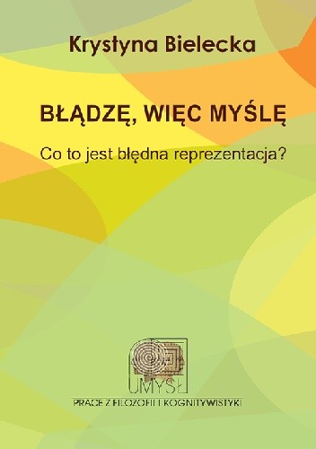 Błądzę, więc myślę. Co to jest błędna reprezentacja?