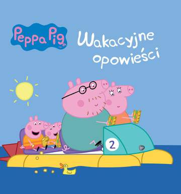 Wakacyjne opowieści Świnka Peppa