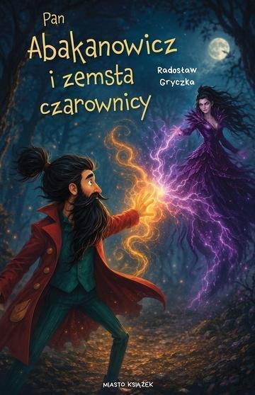 Okładka: Pan Abakanowicz i zemsta czarownicy. Przygody pana Abakanowicza. Tom 3