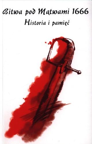Bitwa pod Mątwami 1666. Historia i pamięć