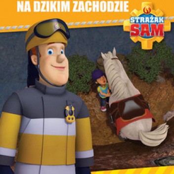 Strażak Sam. Na dzikim zachodzie