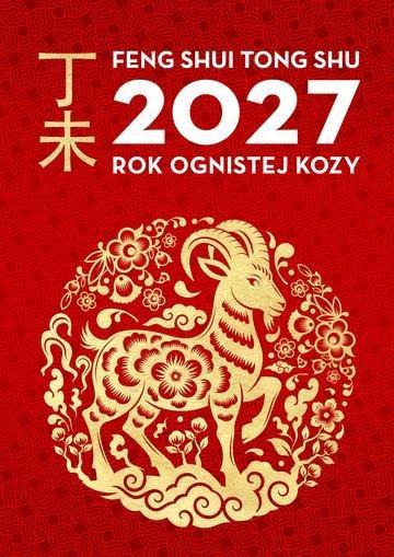 Okładka: Kalendarz Feng Shui Tong Shu 2027. Rok Ognistej Kozy
