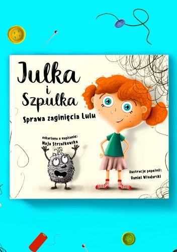 Julka i Szpulka. Sprawa zaginięcia Lulu.