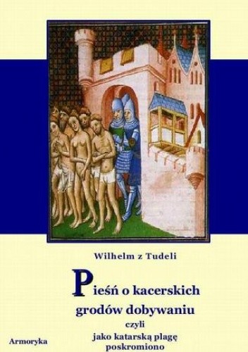 Pieśń o kacerskich grodów dobywaniu . Czyli jako kacerską plagę poskromiono