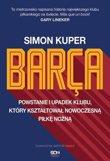 Okładka: Barca. Powstanie i upadek klubu, który kształtował nowoczesną piłkę nożną wyd. 3