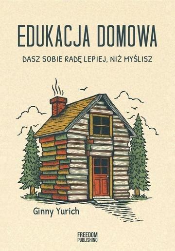 Okładka: Edukacja domowa. Dasz sobie radę lepiej, niż myślisz