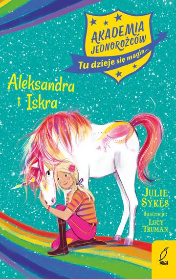 Aleksandra i Iskra. Akademia Jednorożców
