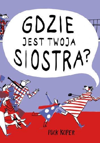 Gdzie jest twoja siostra?