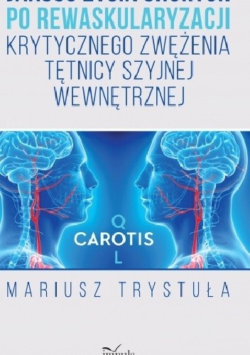 Jakość życia chorych po rewaskularyzacji krytycznego zwężenia tętnicy szyjnej wewnętrznej