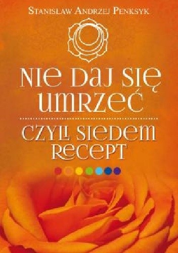 Nie daj się umrzeć czyli siedem recept