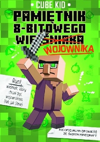 Minecraft pamiętnik 8 bitowego wojownika Tom 1