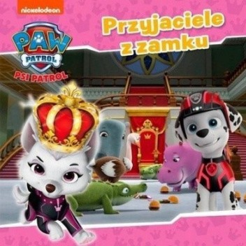 Psi Patrol. Przyjaciele z zamku