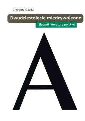 Dwudziestolecie międzywojenne. Słownik literatury polskiej.