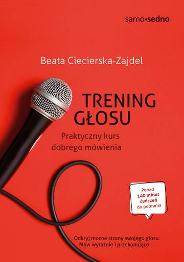 Trening głosu. Praktyczny kurs dobrego mówienia wyd. 3