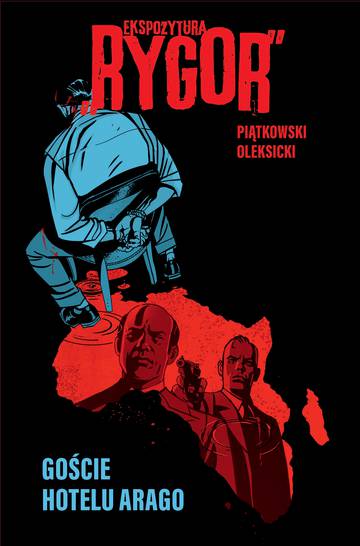 Goście hotelu Arago. Ekspozytura „Rygor”