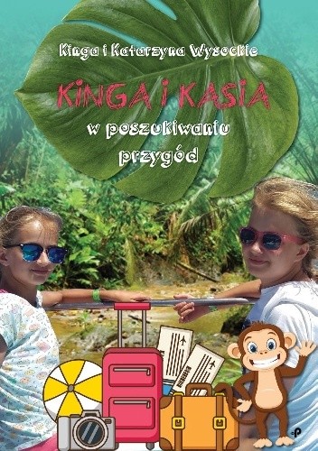 Kinga i Kasia w poszukiwaniu przygód