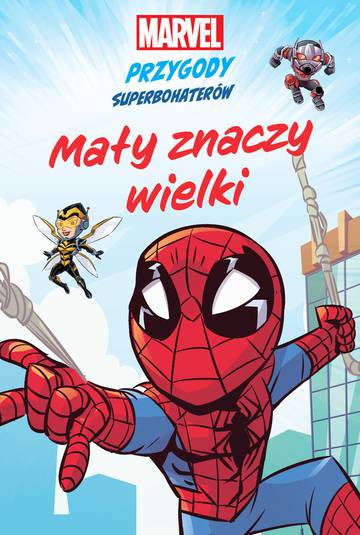 Mały znaczy wielki. Marvel Przygody superbohaterów