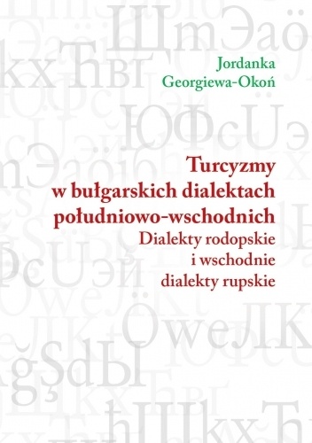 Turcyzmy w bułgarskich dialektach południowo-wschodnich. Dialekty rodopskie i wschodnie dialekty rupskie