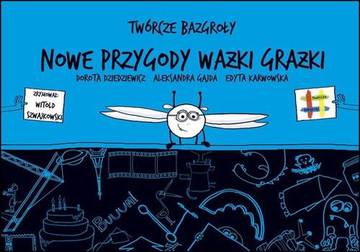 Twórcze bazgroły Nowe przygody Ważki Grażki