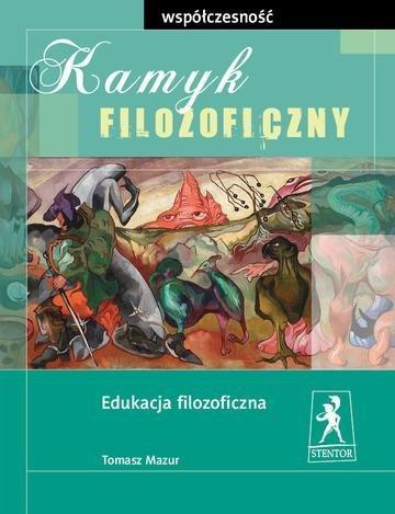 Okładka: Kamyk filozoficzny 3. Współczesność. Edukacja filozoficzna dla liceum i technikum