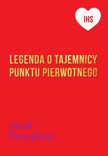 Okładka: Legenda o tajemnicy Punktu Pierwotnego