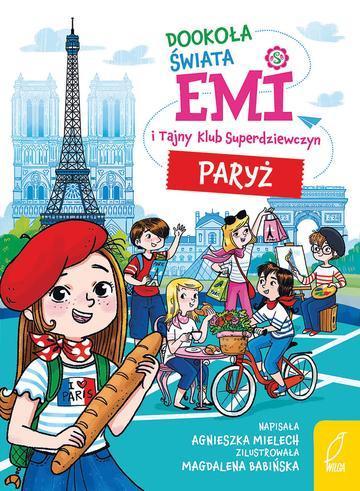 Dookoła świata. Paryż. Emi i Tajny Klub Superdziewczyn