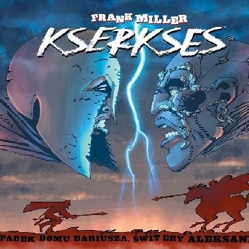 Kserkses. Upadek rodu Dariusza, świt ery Aleksandra