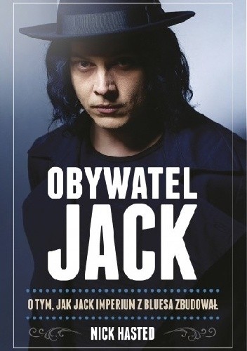 Obywatel Jack. O tym, jak Jack imperium z bluesa zbudował