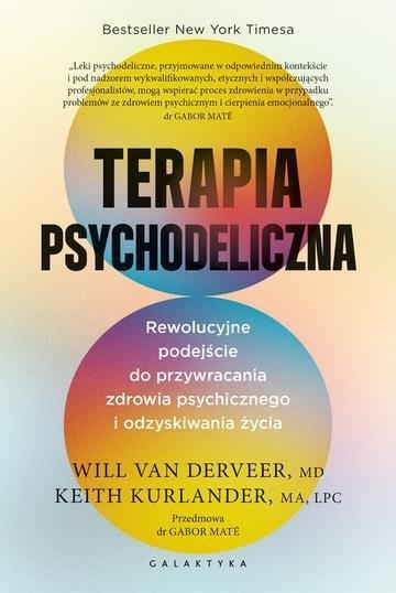 Okładka: Terapia psychodeliczna. Rewolucyjne podejście do przywracania zdrowia psychicznego i odzyskiwania życia