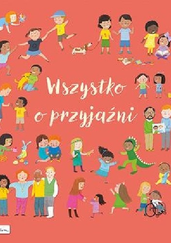 Wszystko o przyjaźni
