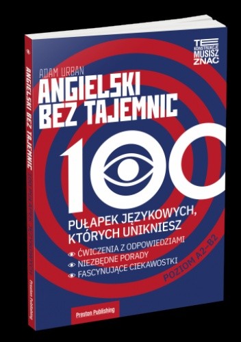 Angielski bez tajemnic. 100 pułapek językowych, których unikniesz