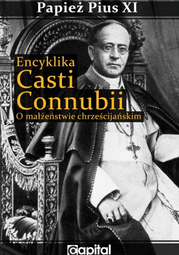 Casti Connubi. O małżeństwie chrześcijańskim