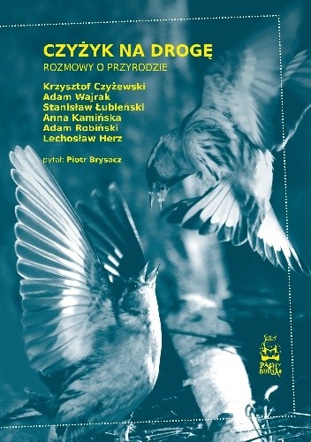 Czyżyk na drogę. Rozmowy o przyrodzie