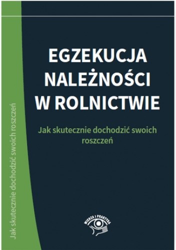Egzekucja należności w rolnictwie. Jak skutecznie dochodzić swoich roszczeń