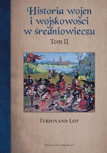 Historia wojen i wojskowości w średniowieczu tom II