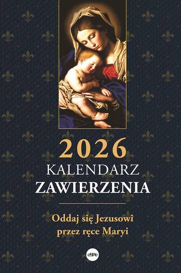 Kalendarz zawierzenia 2026. Oddaj się Jezusowi przez ręce Maryi