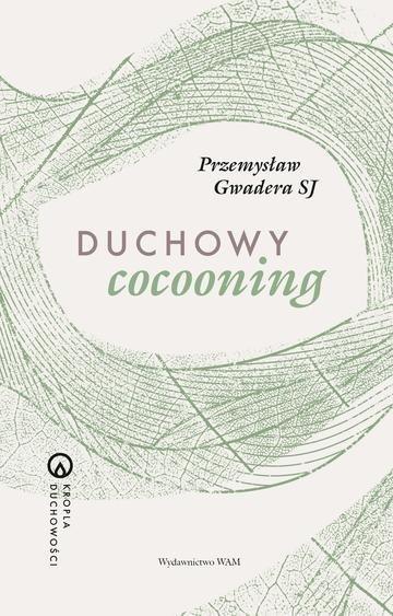 Okładka: Duchowy cocooning. Kropla duchowości
