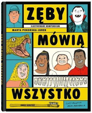 Okładka: Zęby mówią wszystko. Ilustrowane kompendium.