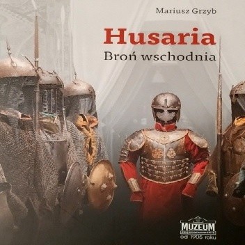Husaria. Broń wschodnia.