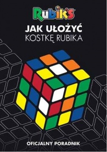 Jak ułożyć kostkę Rubika?