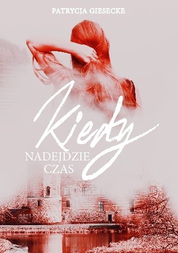 Kiedy nadejdzie czas