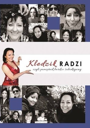 Kledzik radzi czyli pamiętnik bardzo subiektywny