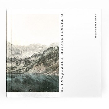 O tatrzańskich pocztówkach