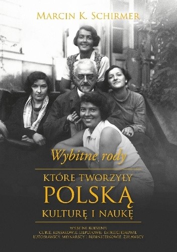Wybitne rody, które tworzyły polską kulturę i naukę
